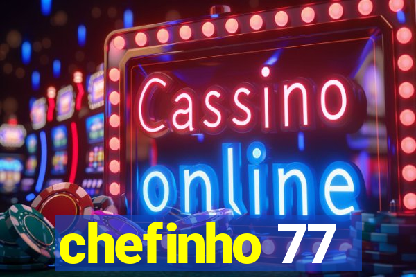 chefinho 77
